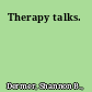 Therapy talks.