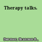 Therapy talks.