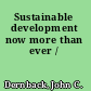 Sustainable development now more than ever /