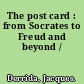 The post card : from Socrates to Freud and beyond /