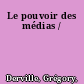 Le pouvoir des médias /