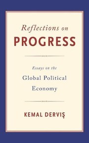 Reflections on progress : essays on the global political economy /