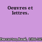 Oeuvres et lettres.