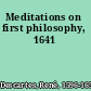 Meditations on first philosophy, 1641