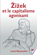 Le capitalisme agonisant et Zizek /