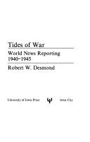 Tides of war : world news reporting, 1940-1945 /