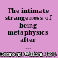The intimate strangeness of being metaphysics after dialectic /