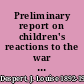 Preliminary report on children's reactions to the war including a critical survey of the literature