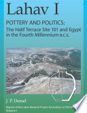 Lahav I pottery and politics : the Halif Terrace site 101 and Egypt in the fourth millennium B.C.E /