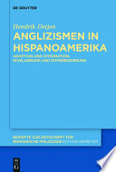 Anglizismen in Hispanoamerika : Adoption und Integration, Nivellierung und Differenzierung /