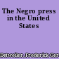 The Negro press in the United States