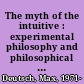 The myth of the intuitive : experimental philosophy and philosophical method /