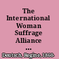 The International Woman Suffrage Alliance its history from 1904 to 1929 /