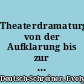 Theaterdramaturgien von der Aufklarung bis zur Gegenwart /