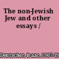 The non-Jewish Jew and other essays /