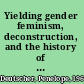 Yielding gender feminism, deconstruction, and the history of philosophy /