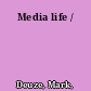 Media life /