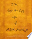 The day-to-day life of Albert Hastings