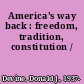 America's way back : freedom, tradition, constitution /