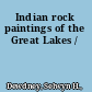 Indian rock paintings of the Great Lakes /