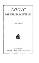 Logic, the theory of inquiry /