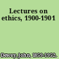 Lectures on ethics, 1900-1901