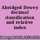 Abridged Dewey decimal classification and relative index /