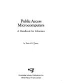 Public access microcomputers : a handbook for librarians /