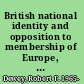 British national identity and opposition to membership of Europe, 1961-63 the anti-Marketeers /