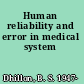 Human reliability and error in medical system