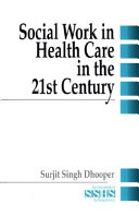 Social work in health care in the 21st century /