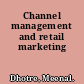 Channel management and retail marketing