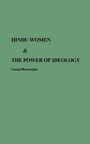 Hindu women and the power of ideology /