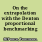 On the extrapolation with the Denton proportional benchmarking method