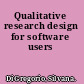 Qualitative research design for software users