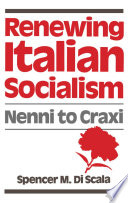 Renewing Italian socialism  : Nenni to Craxi /