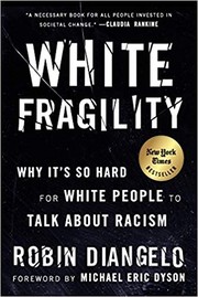 White fragility : why it's so hard for White people to talk about racism /