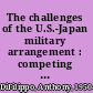 The challenges of the U.S.-Japan military arrangement : competing security transitions in a changing international environment /