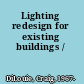 Lighting redesign for existing buildings /
