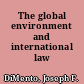 The global environment and international law