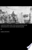 Reconstructing the Middle Ages Gaston Paris and the development of nineteenth-century medievalism /