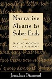 Narrative means to sober ends : treating addiction and its aftermath /