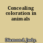 Concealing coloration in animals