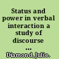 Status and power in verbal interaction a study of discourse in a close-knit social network /