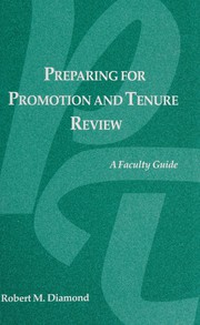 Preparing for promotion and tenure review : a faculty guide /