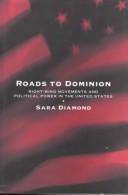 Roads to dominion : right-wing movements and political power in the United States /