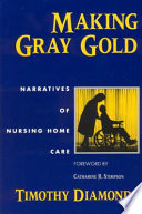 Making gray gold narratives of nursing home care /