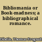 Bibliomania or Book-madness; a bibliographical romance.
