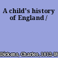 A child's history of England /