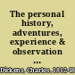 The personal history, adventures, experience & observation of David Copperfield : the younger, of Blunderstone Rookery : which he never meant to be published on any account /